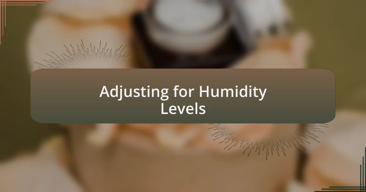 Adjusting for Humidity Levels
