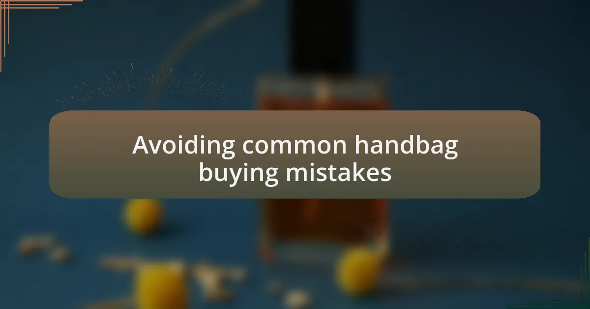Avoiding common handbag buying mistakes