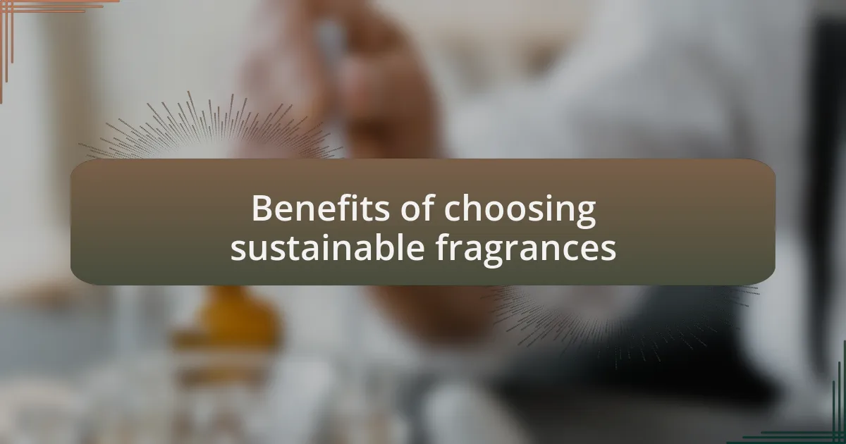 Benefits of choosing sustainable fragrances