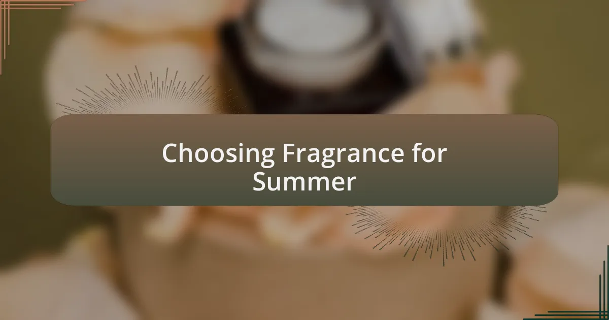 Choosing Fragrance for Summer