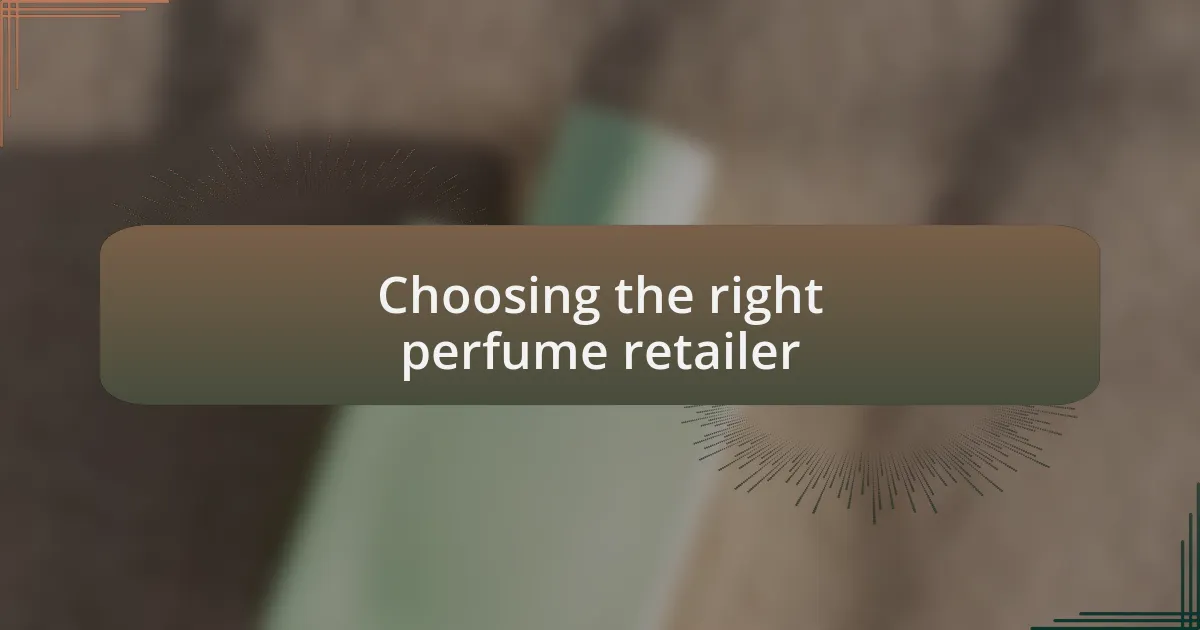 Choosing the right perfume retailer