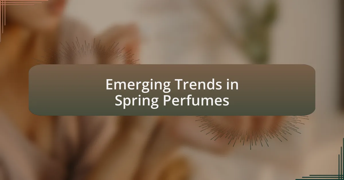 Emerging Trends in Spring Perfumes