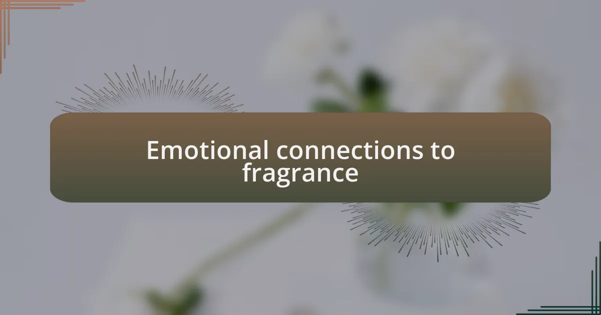 Emotional connections to fragrance