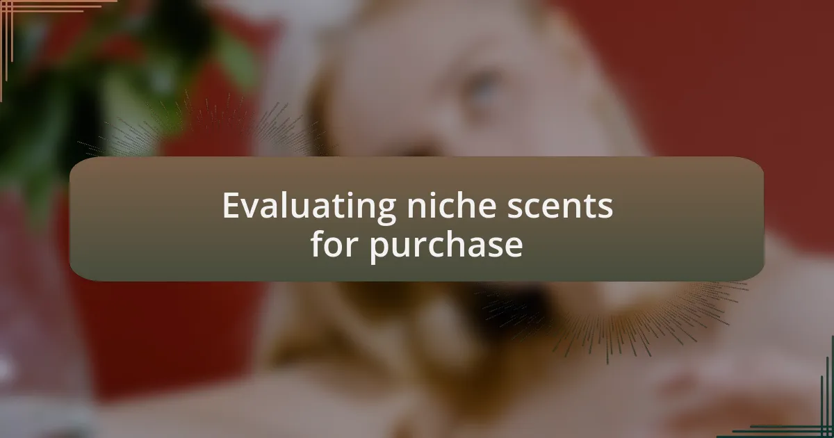 Evaluating niche scents for purchase