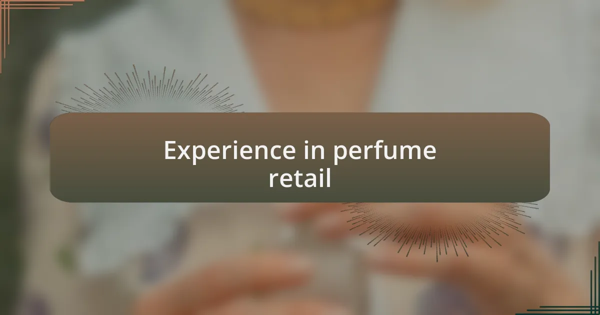 Experience in perfume retail