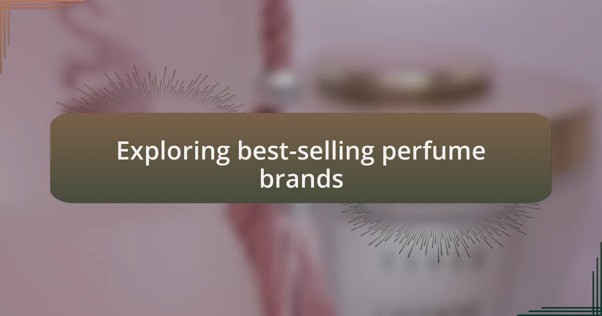 Exploring best-selling perfume brands