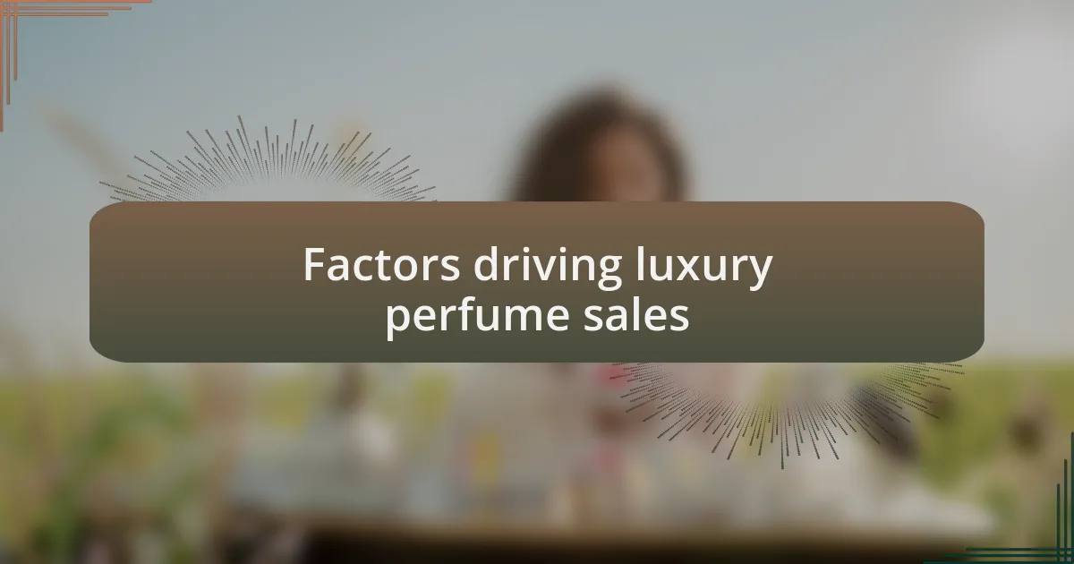 Factors driving luxury perfume sales