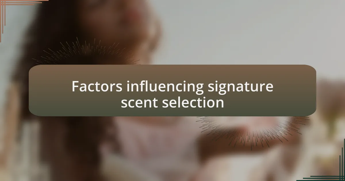 Factors influencing signature scent selection