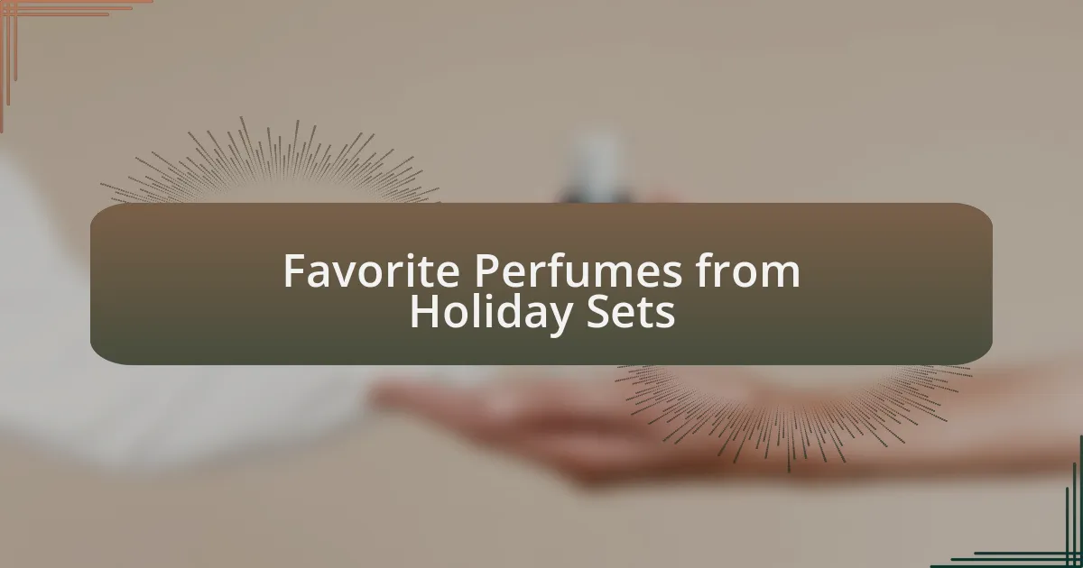 Favorite Perfumes from Holiday Sets