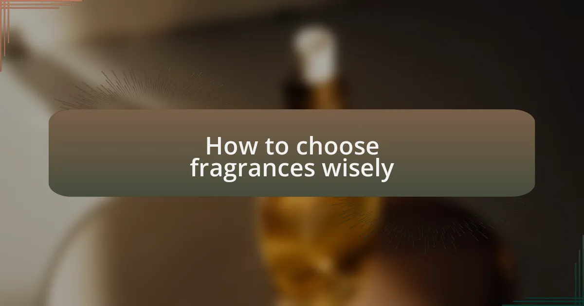 How to choose fragrances wisely