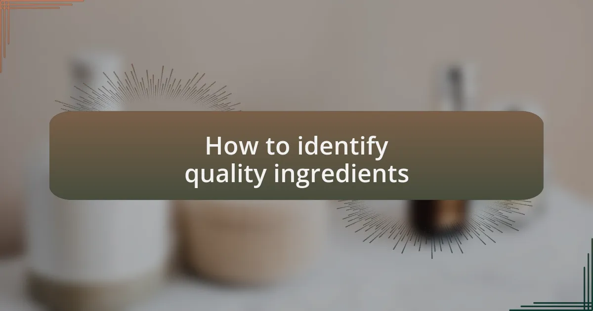 How to identify quality ingredients