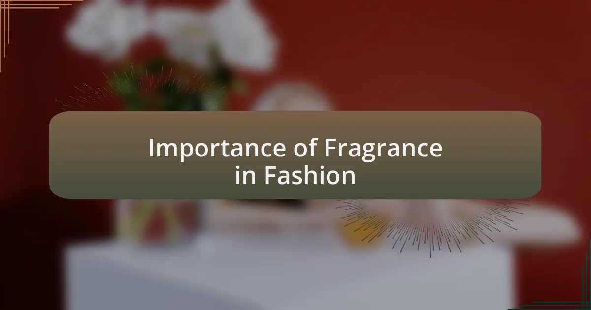 Importance of Fragrance in Fashion