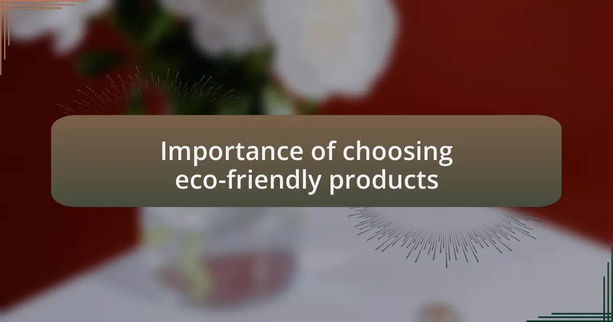 Importance of choosing eco-friendly products