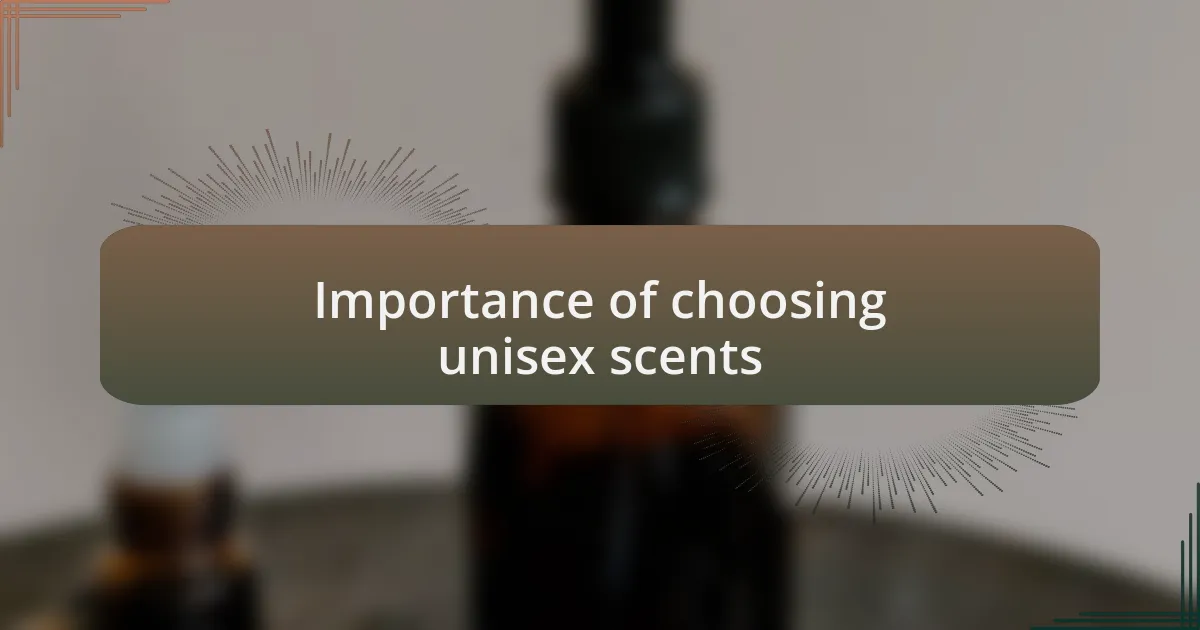 Importance of choosing unisex scents