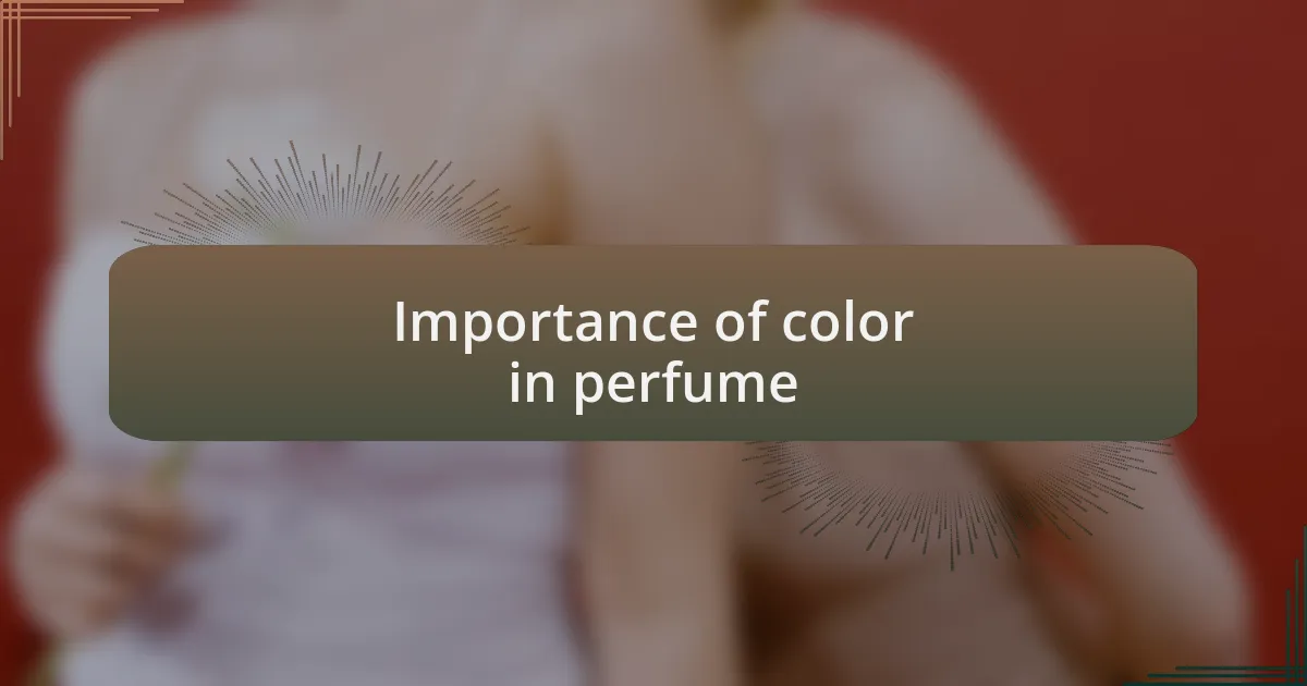 Importance of color in perfume