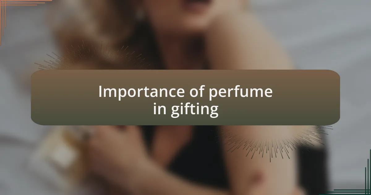 Importance of perfume in gifting