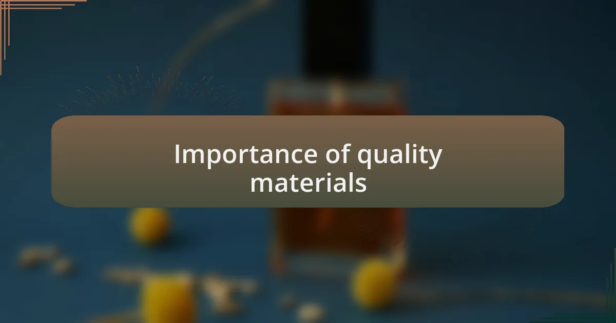 Importance of quality materials