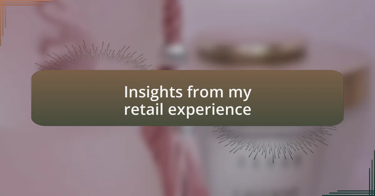 Insights from my retail experience