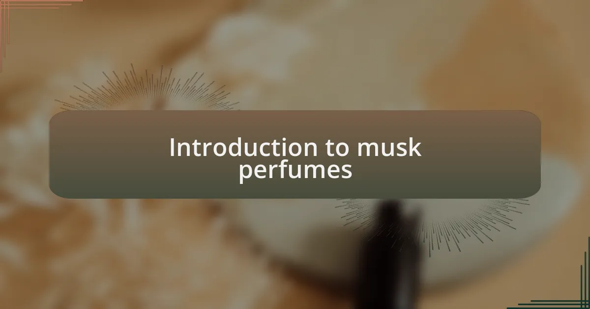 Introduction to musk perfumes