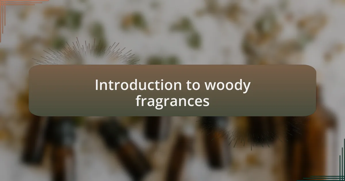 Introduction to woody fragrances