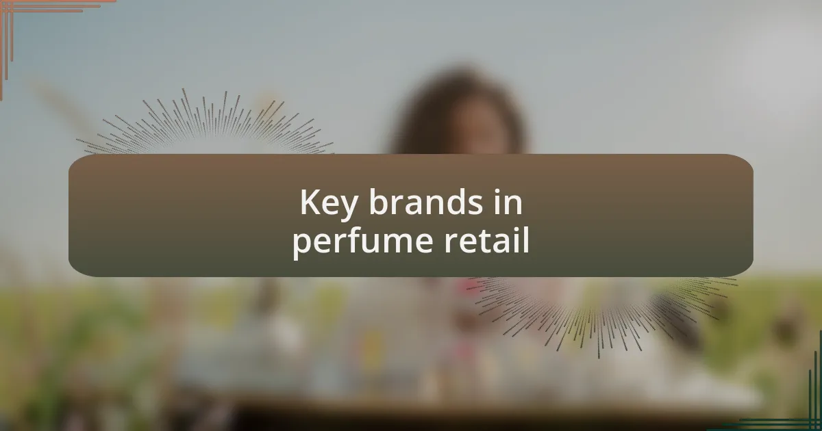 Key brands in perfume retail