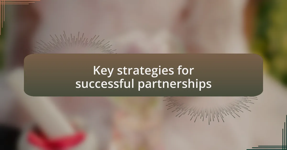 Key strategies for successful partnerships