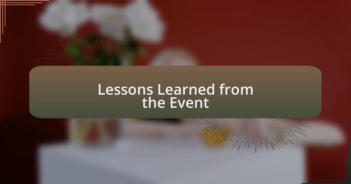 Lessons Learned from the Event