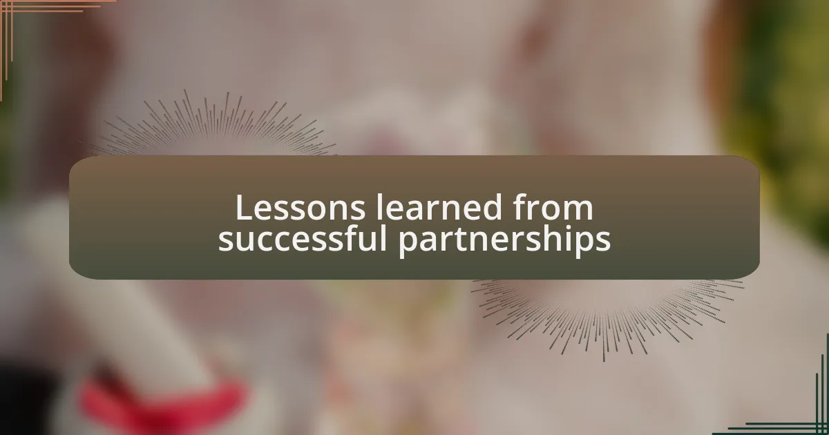 Lessons learned from successful partnerships
