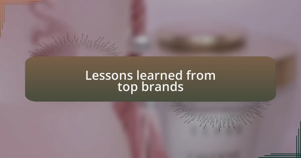 Lessons learned from top brands