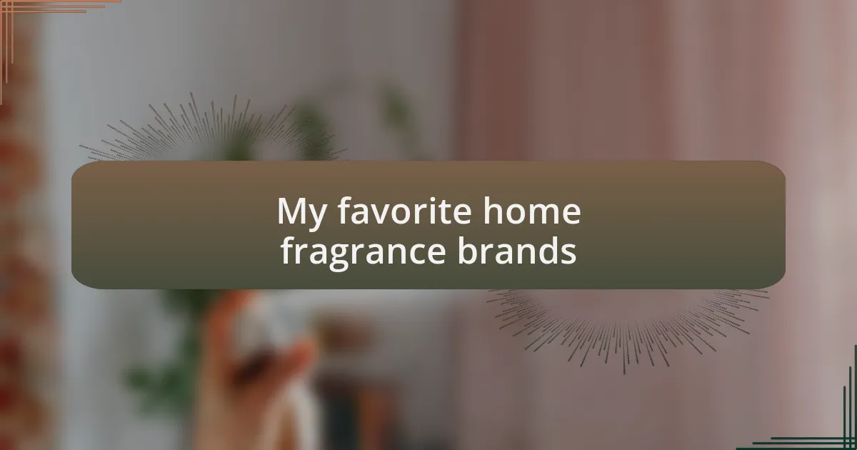 My favorite home fragrance brands