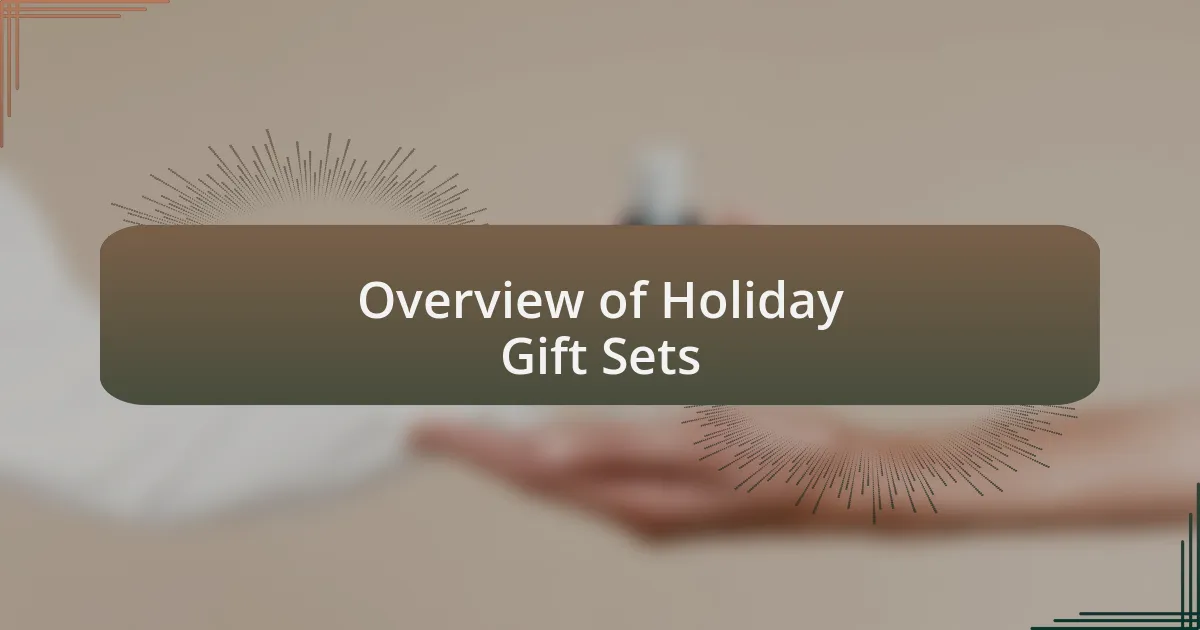 Overview of Holiday Gift Sets