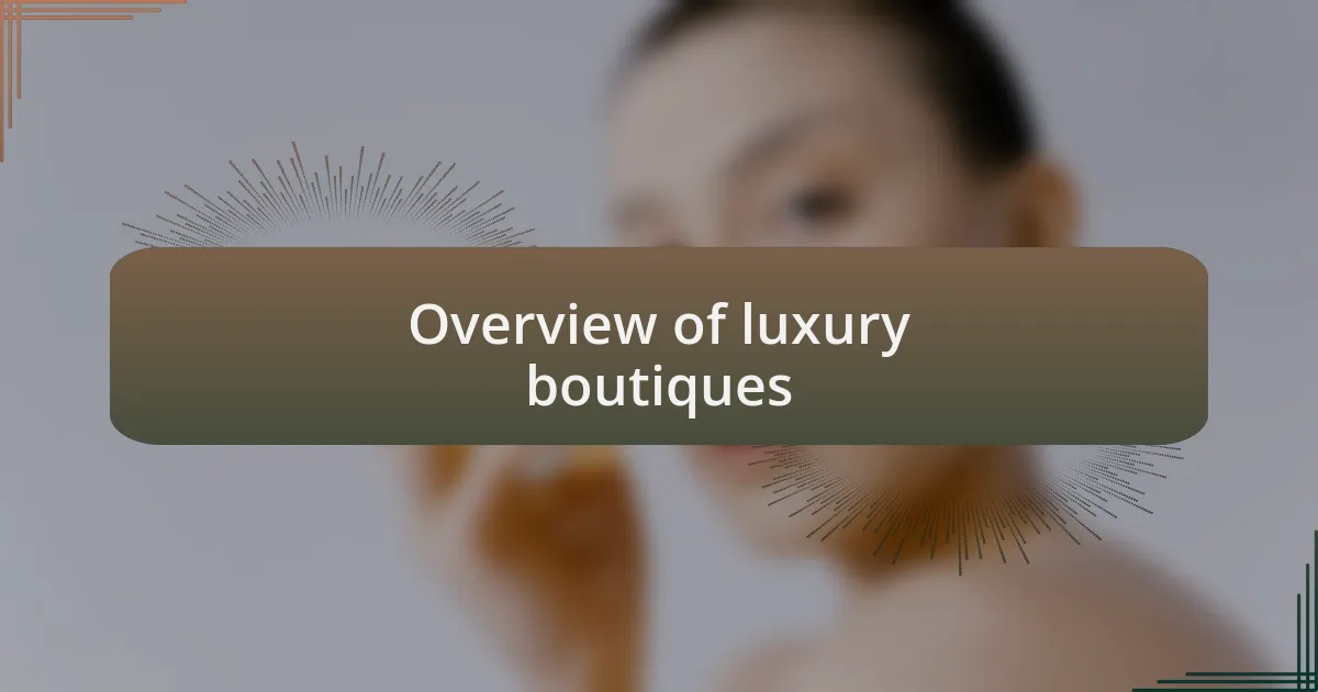Overview of luxury boutiques