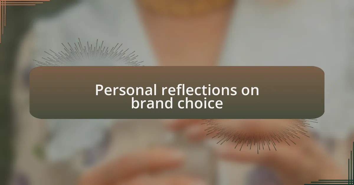 Personal reflections on brand choice