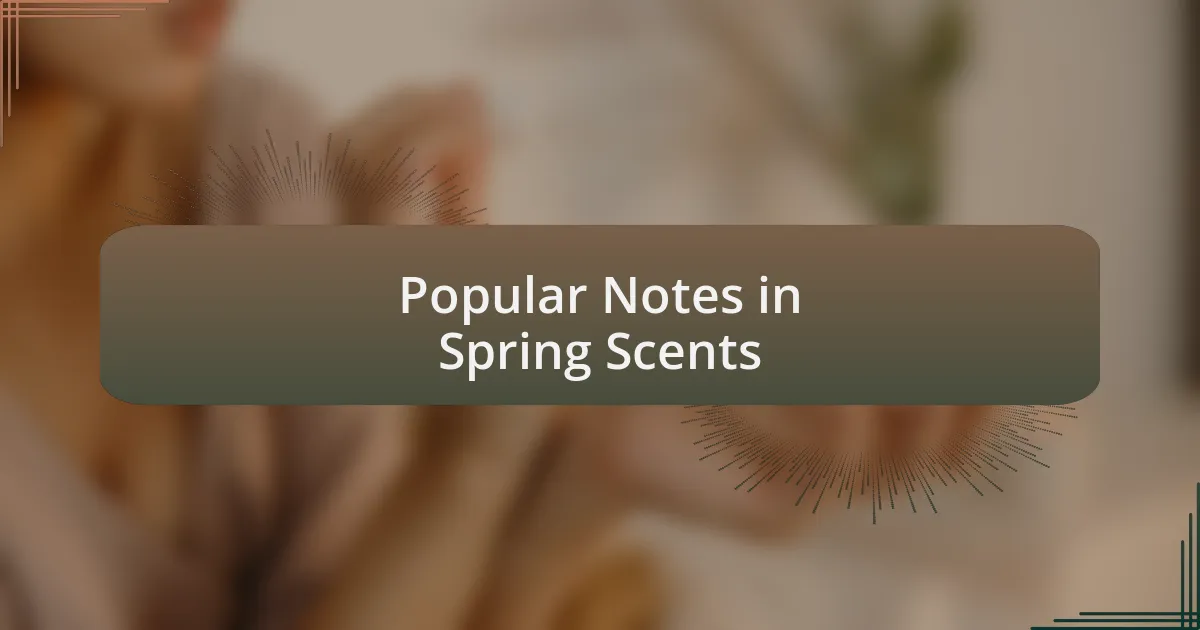 Popular Notes in Spring Scents