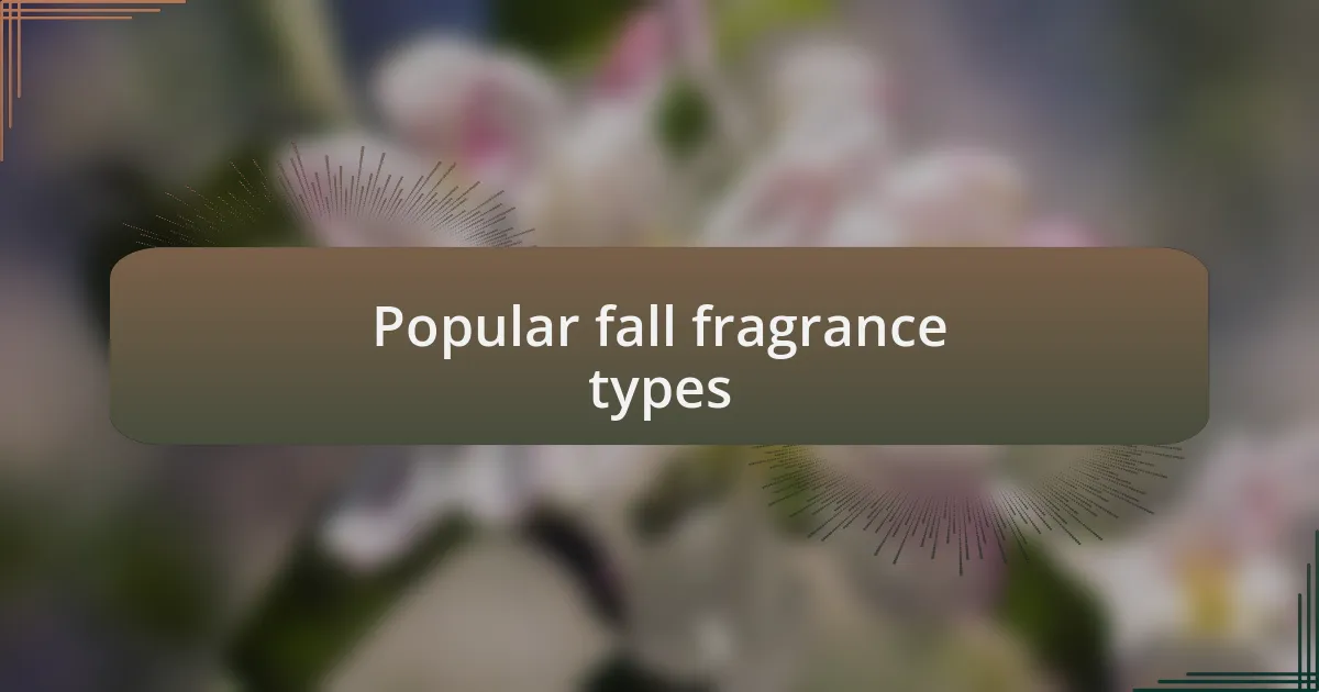 Popular fall fragrance types