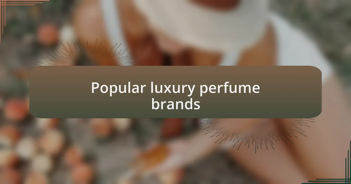 Popular luxury perfume brands