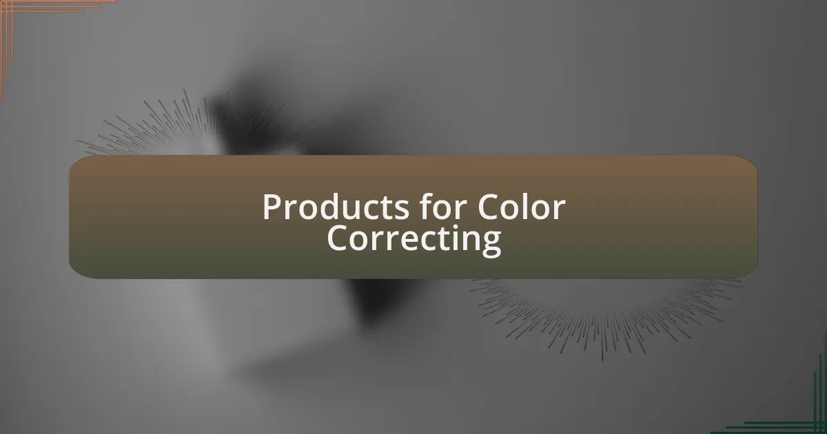Products for Color Correcting