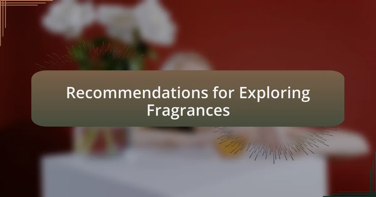 Recommendations for Exploring Fragrances