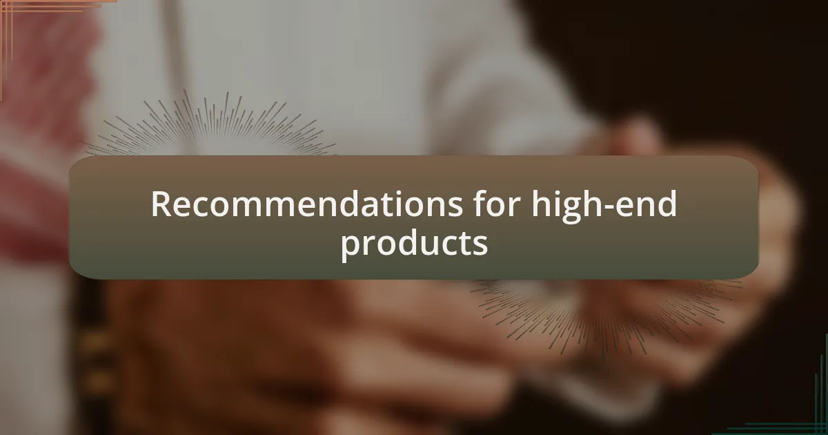 Recommendations for high-end products