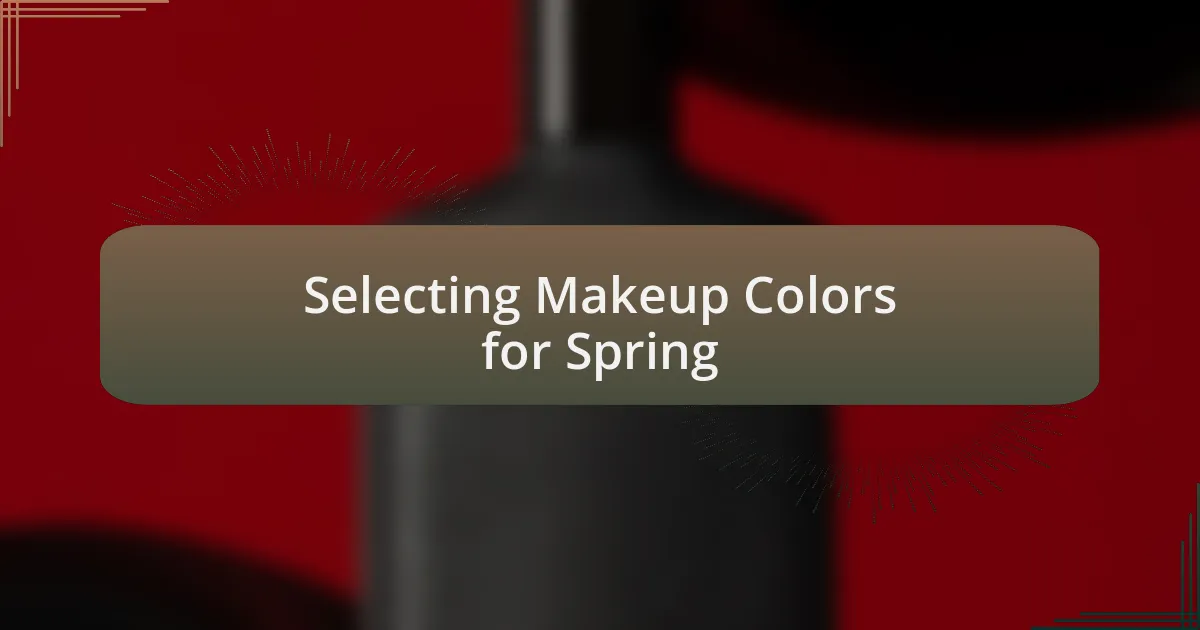 Selecting Makeup Colors for Spring