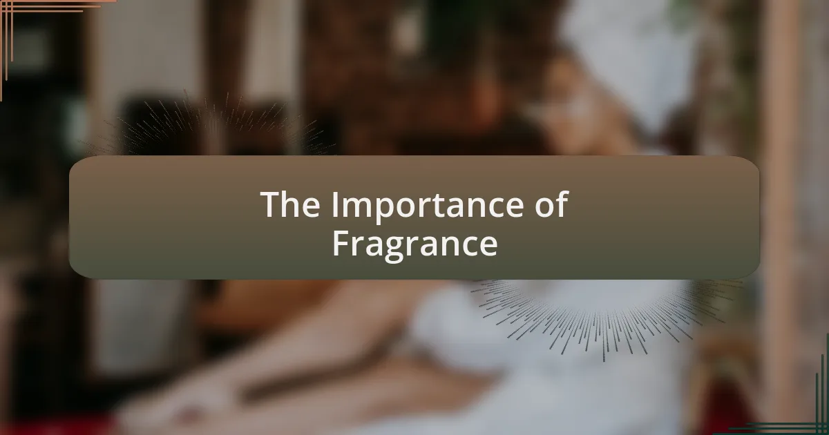 The Importance of Fragrance
