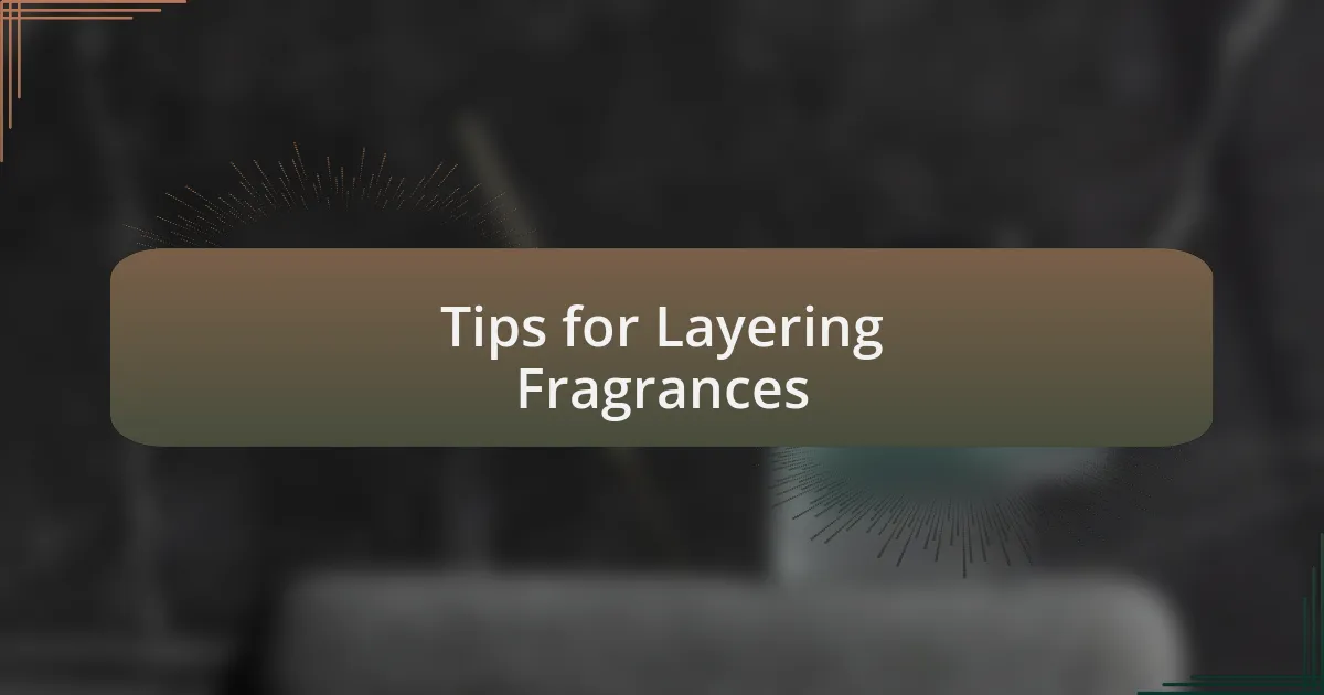 Tips for Layering Fragrances