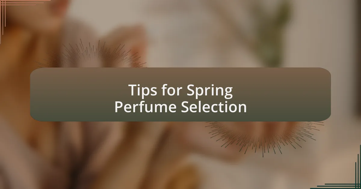 Tips for Spring Perfume Selection