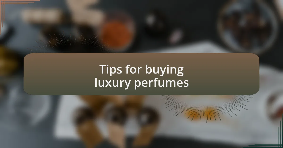 Tips for buying luxury perfumes
