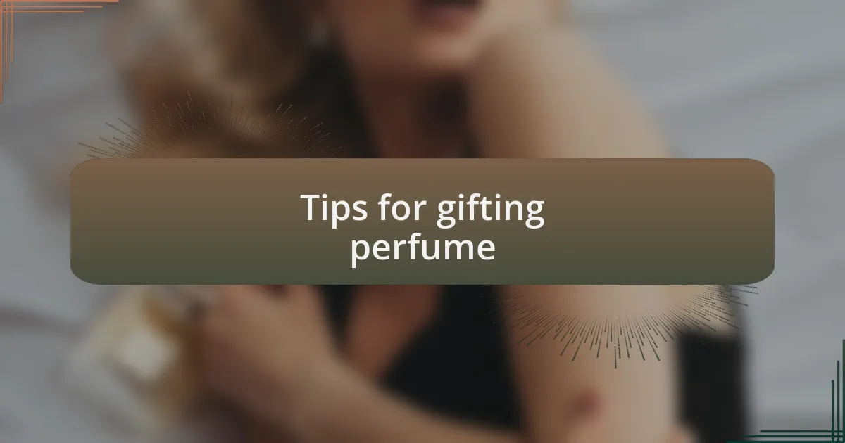 Tips for gifting perfume