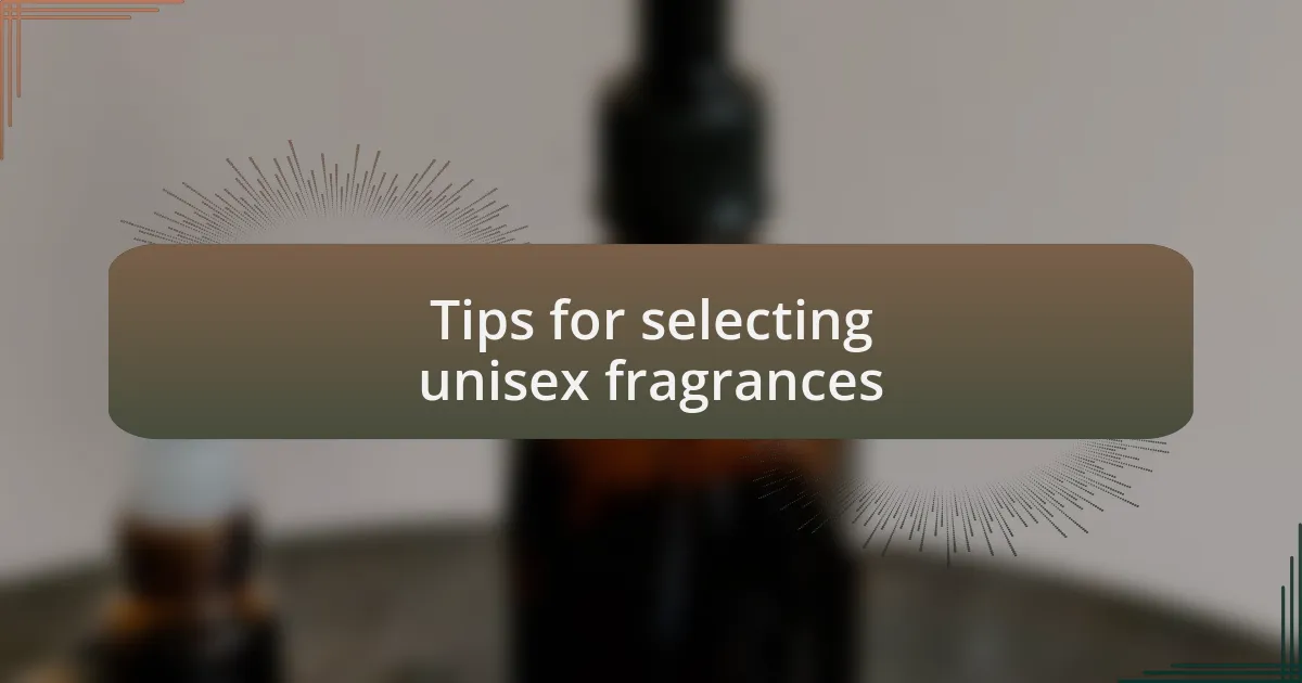 Tips for selecting unisex fragrances