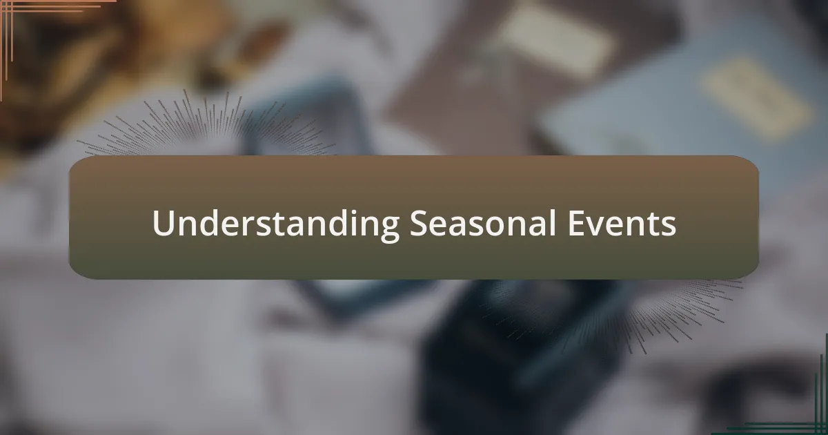 Understanding Seasonal Events