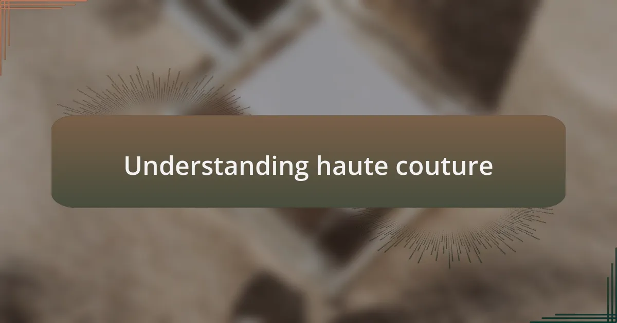 Understanding haute couture