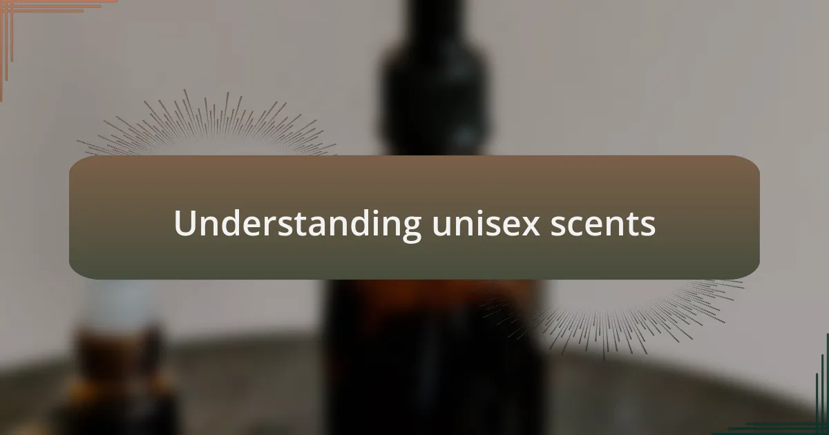 Understanding unisex scents