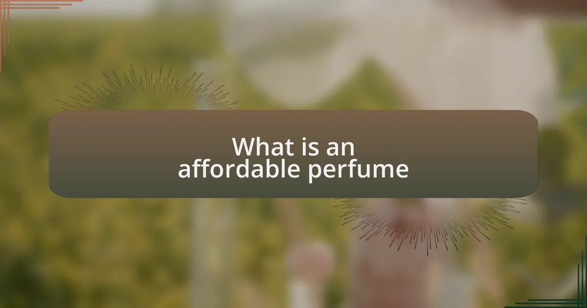 What is an affordable perfume